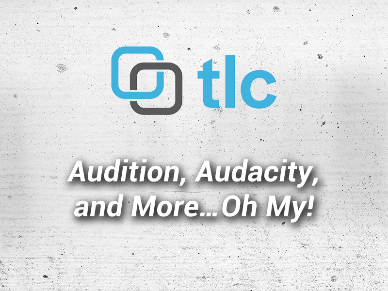 TLC Media Design Audition, Audacity