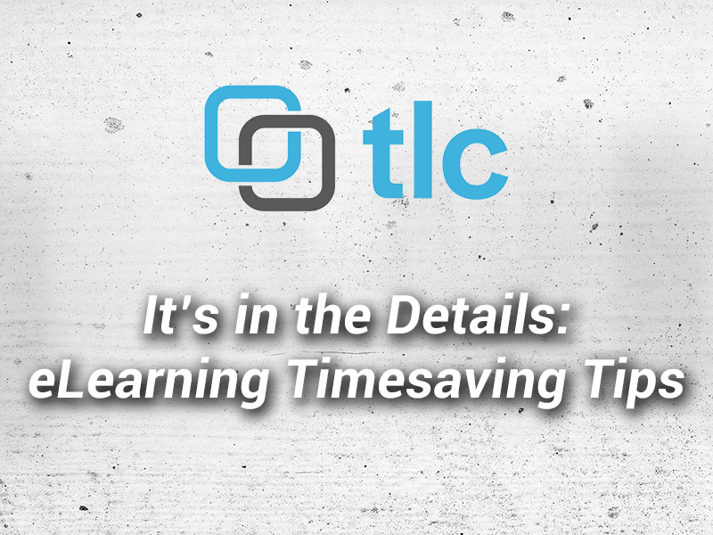 TLC Media Design eLearning timesaving tips