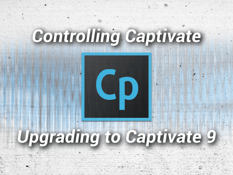 Controlling Adobe Captivate Upgrading