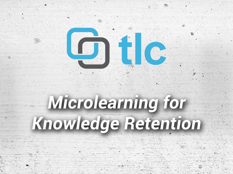 TLC Media Design Microlearning for Knowledge Retention